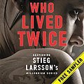 Cover Art for B07TS692W9, The Girl Who Lived Twice by David Lagercrantz