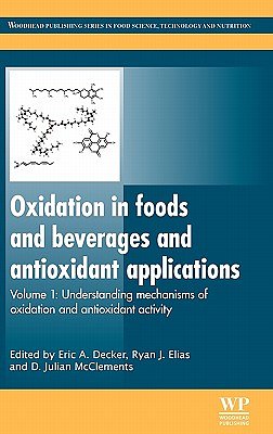 Cover Art for 9781845696481, Oxidation in Foods and Beverages and Antioxidant Applications Volume 1: Understanding Mechanisms of Oxidation and Antioxidant Activity (Woodhead ... in Food Science, Technology and Nutrition) by Eric Decker, Ryan J Elias, D. J McClements