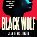 Cover Art for 9781529093759, Black Wolf by Juan Gómez-Jurado