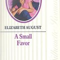 Cover Art for 9780373088096, A Small Favor by Elizabeth August