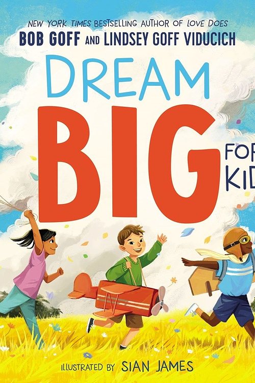 Cover Art for 9781400220892, Dream Big for Kids by Goff, Bob, Viducich, Lindsey Goff