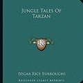 Cover Art for 9781162669540, Jungle Tales of Tarzan by Edgar Rice Burroughs