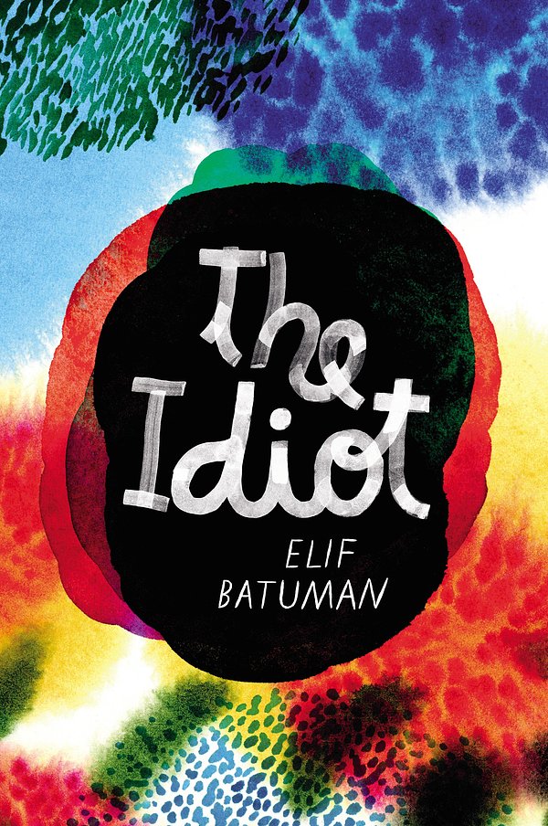 Cover Art for 9781448181582, The Idiot by Elif Batuman