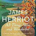 Cover Art for 9781447226062, All Things Wise and Wonderful by James Herriot