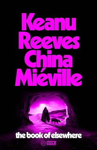 Cover Art for B0CPHQSTBP, The Book of Elsewhere by Keanu Reeves, China Miéville