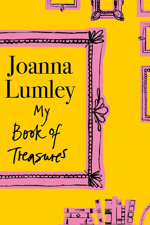 Cover Art for 9781399741644, My Book of Treasures by Joanna Lumley