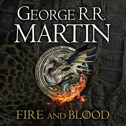 Cover Art for 9780008295585, Fire and Blood: 300 Years Before A Game of Thrones (A Targaryen History) (A Song of Ice and Fire) by George R.r. Martin