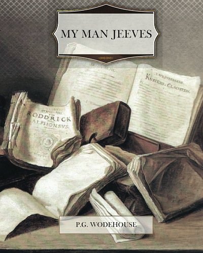 Cover Art for 9781466268937, My Man Jeeves by P. G. Wodehouse