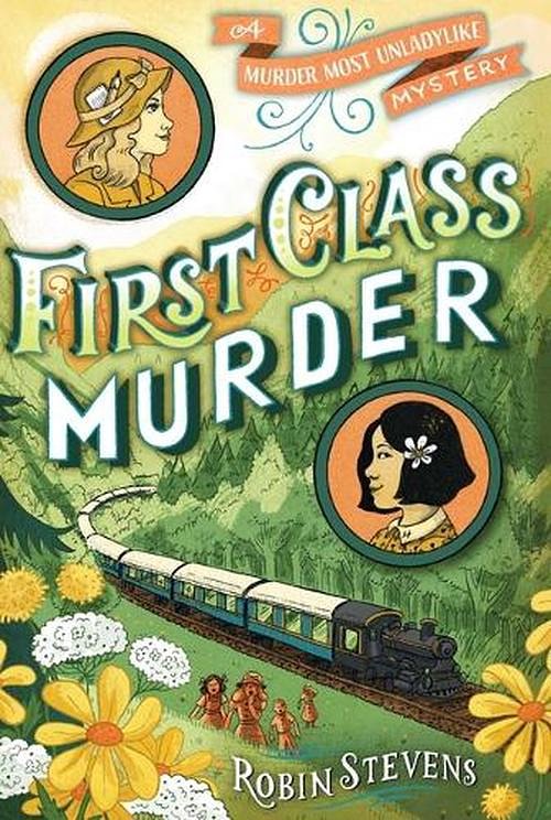 Cover Art for 9781481422192, First Class MurderWells & Wong Mystery by Robin Stevens