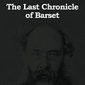 Cover Art for 9781604442854, The Last Chronicle of Barset by Anthony Trollope