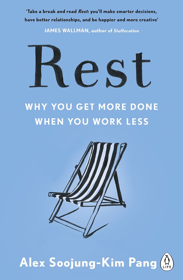 Cover Art for 9780241217290, Rest: Why You Get More Done When You Work Less by Alex Soojung-Kim Pang