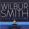 Cover Art for 9788850235803, Il dio del fiume by Wilbur Smith