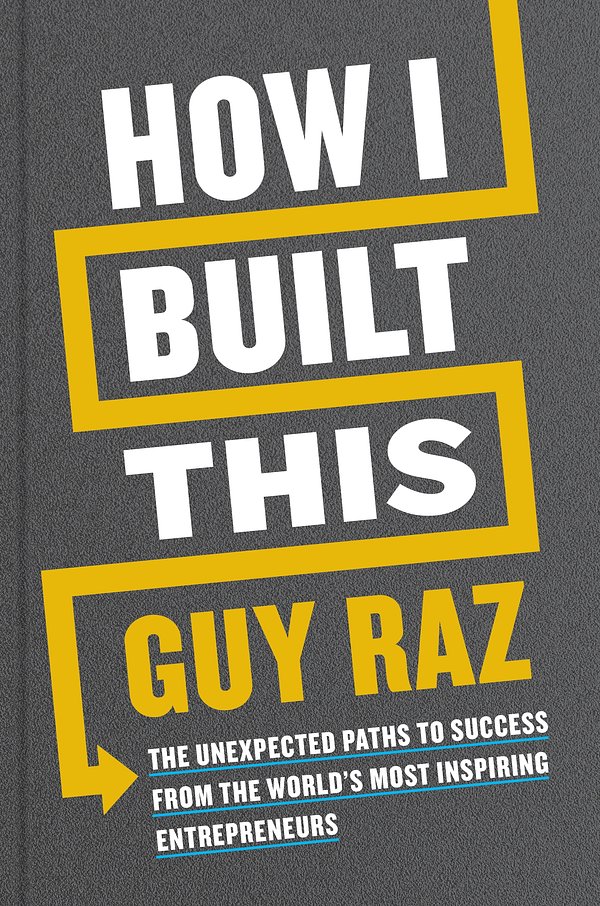 Cover Art for 9781529026306, How I Built This by Guy Raz