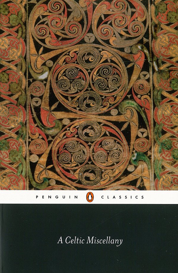Cover Art for 9780141398853, A Celtic Miscellany: Selected and Translated by Kenneth Hurlstone Jackson by Jackson Kenneth Hurlstone