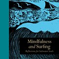 Cover Art for 9781782403296, Mindfulness and Surfing: Reflections for Saltwater Souls by Sam Bleakley