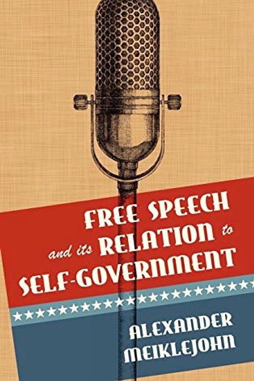 Cover Art for 9781584770879, Free Speech and Its Relation to Self-Government by Alexander Meiklejohn