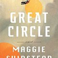 Cover Art for 9781524712020, Great Circle by Maggie Shipstead