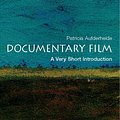 Cover Art for 9780195182705, Documentary Film: A Very Short Introduction by Patricia Aufderheide