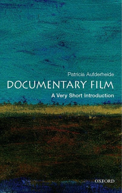 Cover Art for 9780195182705, Documentary Film: A Very Short Introduction by Patricia Aufderheide