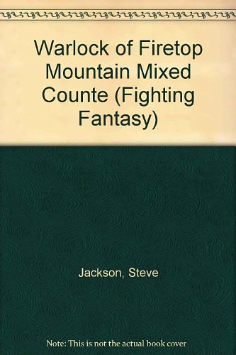 Cover Art for 9781840463903, Warlock of Firetop Mountain Mixed Counte (Fighting Fantasy) by Steve Jackson