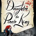 Cover Art for 9781250095961, Daughter of the Pirate King by Tricia Levenseller