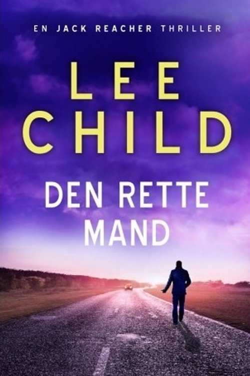 Cover Art for 9788776778590, Den rette mand by Lee Child