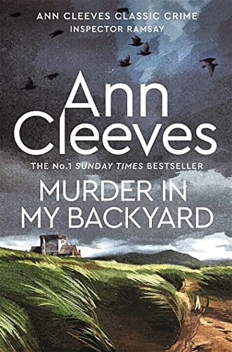 Cover Art for B00EKHI9CU, Murder in My Backyard (Inspector Ramsay Series Book 2) by Ann Cleeves