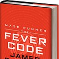 Cover Art for 9781910655665, Maze Runner Series: The Fever Code by James Dashner