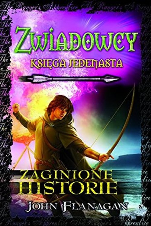 Cover Art for 9788376862576, Zwiadowcy Zaginione historie by John Flanagan