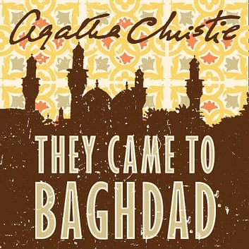 Cover Art for 9780007249305, They Came to Baghdad by Agatha Christie, Emilia Fox