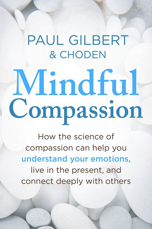 Cover Art for 9781472119902, Mindful Compassion by Paul Gilbert