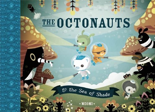 Cover Art for 9781597020824, The Octonauts and the Sea of Shade by Meomi