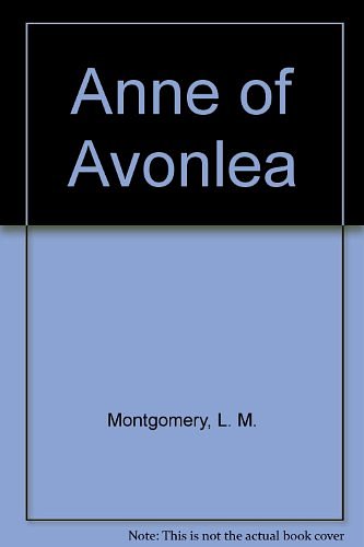 Cover Art for 9780606007917, Anne of Avonlea by L. M. Montgomery