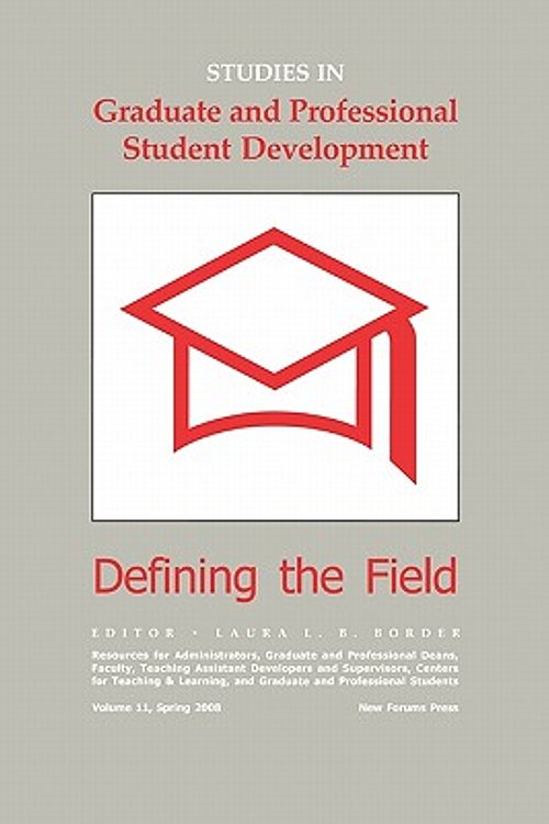 Cover Art for 9781581071443, Studies In Graduate And Professional Student Development: Defining The Field (Studies in Graduate & Professional Student Development) (Volume 11) by Laura L. B. Border