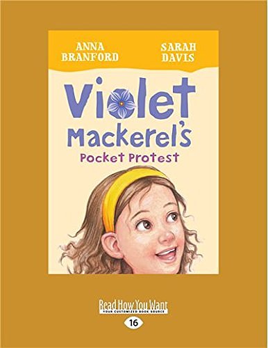 Cover Art for 9781525245657, Violet Mackerel's Pocket Protest: Book 6 by Anna Branford and Sarah Davis