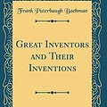 Cover Art for 9781528563369, Great Inventors and Their Inventions (Classic Reprint) by Frank Puterbaugh Bachman