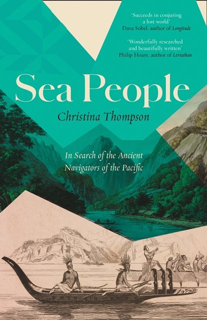 Cover Art for 9780008339012, Sea People: The Quest to Understand Who Settled the Islands of the Remote Pacific by Christina Thompson