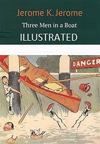 Cover Art for B085252KMB, Three Men in a Boat Illustrated by Jerome K. Jerome