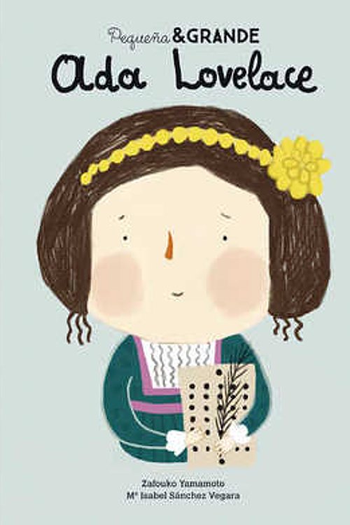 Cover Art for 9788490653548, Pequeña & Grande Ada Lovelace by Sánchez Vegara, María Isabel