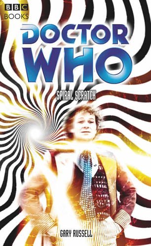 Doctor Who: Spiral Scratch (Doctor Who (BBC Paperback))
