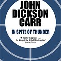 Cover Art for 9781471905223, In Spite of Thunder by John Dickson Carr