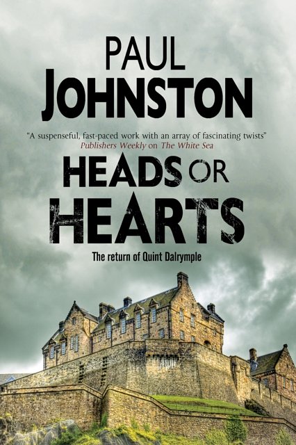 Heads or Hearts: A Dystopian Mystery Set in Edinburgh, Scotland (A Quint Dalrymple Mystery)