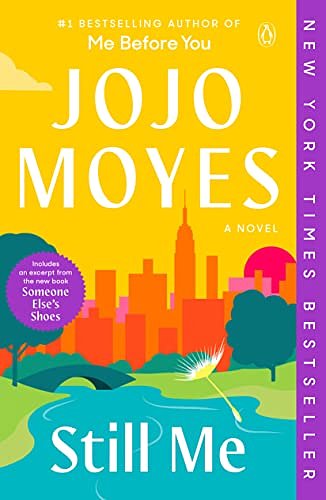 Cover Art for B073YTMMQS, Still Me: A Novel (Me Before You Trilogy Book 3) by Jojo Moyes