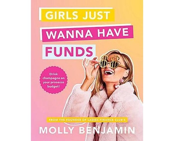 Cover Art for 9781922806376, Girls Just Want to Have Funds by Molly Benjamin