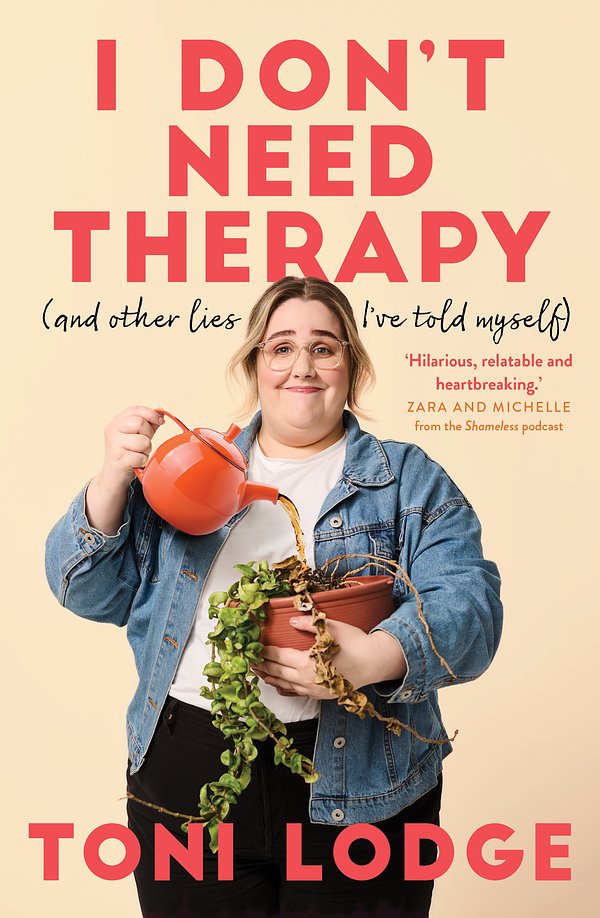 Cover Art for 9781761067693, I Don't Need Therapy by Toni Lodge