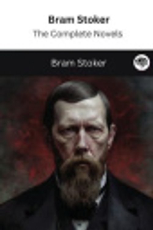 Cover Art for 9789358372120, Bram Stoker: The Complete Novels (The Greatest Writers of All Time Book 27) by Bram Stoker