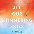 Cover Art for 9781665095891, All Our Shimmering Skies Lib/E by Trent Dalton