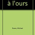 Cover Art for 9782737302640, La Chasse à l'ours by Michael Rosen