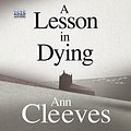 Cover Art for B06Y6G1LKT, A Lesson in Dying by Ann Cleeves