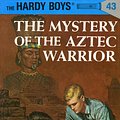 Cover Art for 9780448089430, Hardy Boys 43: The Mystery of the Aztec Warrior by Franklin W. Dixon